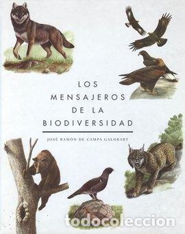 Libros: MENSAJEROS DE LA BIODIVERSIDAD,LOS - DE CAMPS GALOBART, JOSE RAMON