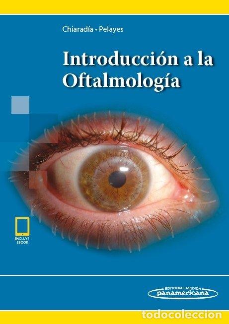 Libros: INTRODUCCION A LA OFTALMOLOGIA - CHIARADIA
