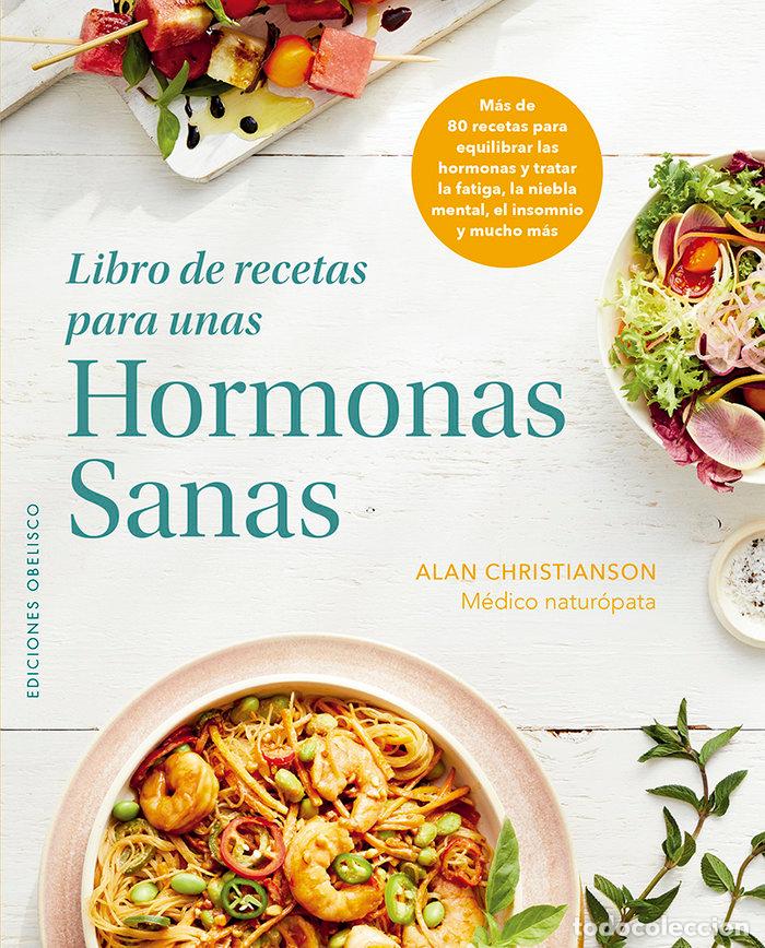Libri: LIBRO DE RECETAS PARA UNAS HORMONAS SANAS - CHRISTIANSON, ALAN