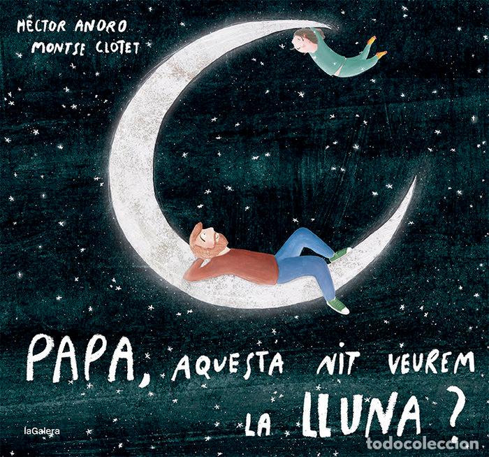 Libri: PAPA AQUESTA NIT VEUREM LA LLUNA - ANORO, HECTOR