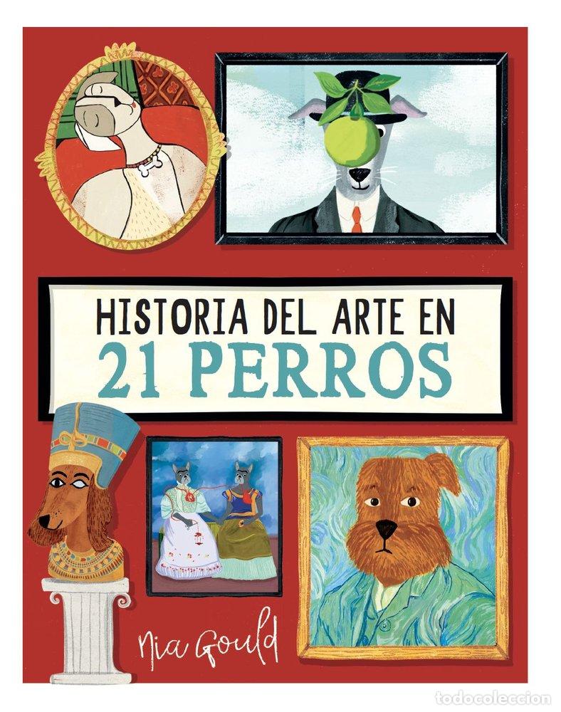 Libri: HISTORIA DEL ARTE EN 21 PERROS - GOULD, NIA