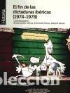 B&uuml;cher: EL FIN DE LAS DICTADURAS IBERICAS 1974-1978 - LEMUS LOPEZ, ENCARNACION