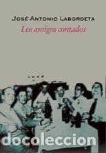 Libros: AMIGOS CONTADOS,LOS - LABORDETA, JOSE ANTON