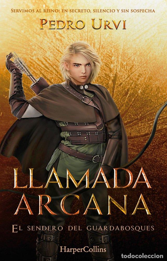 Libros: LLAMADA ARCANA EL SENDERO DEL GUARDABOSQUES LIBRO 13 - URVI, PEDRO