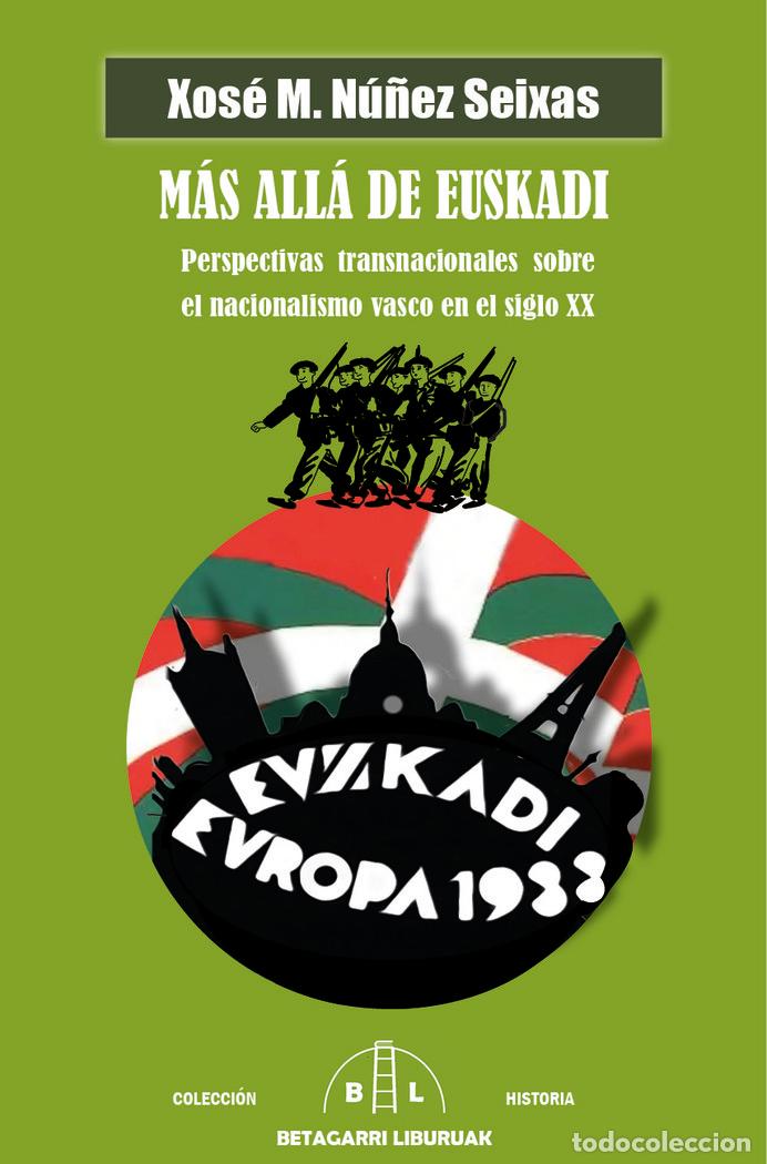 Libros: MAS ALLA DE EUSKADI. PERSPECTIVAS TRANSNACIONALES SOBRE EL N - NU&Ntilde;EZ SEIXAS, XOSE M.