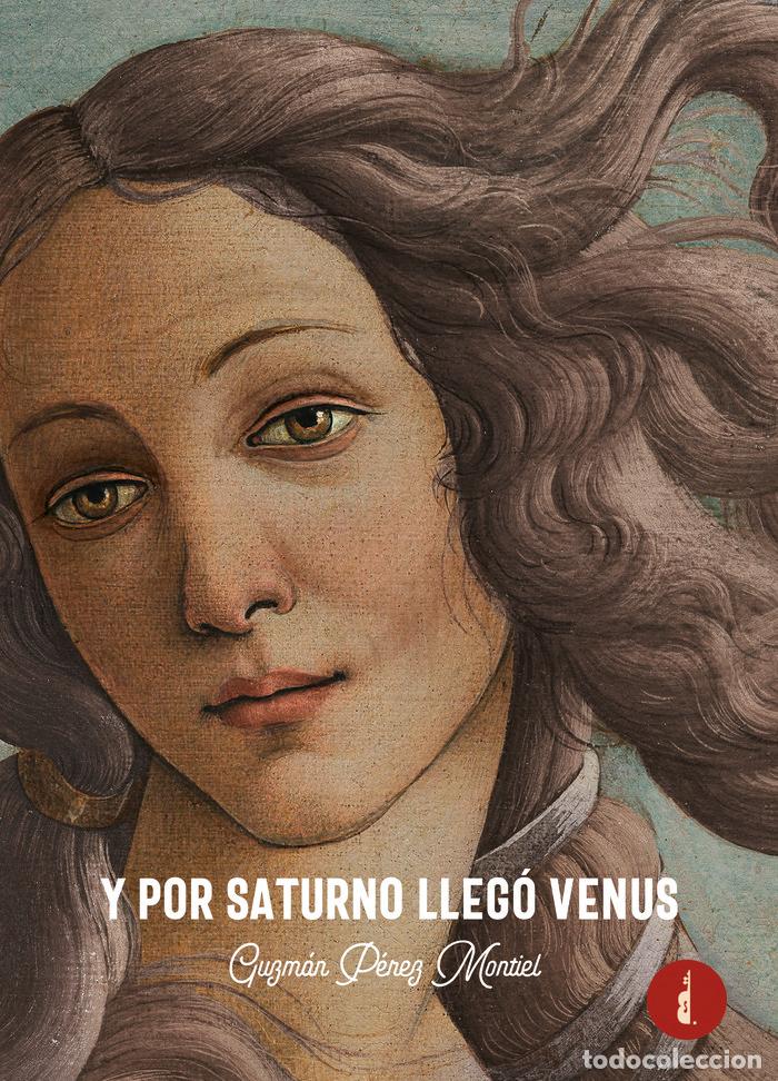Livros: Y POR SATURNO LLEGO VENUS - PEREZ MONTIEL, GUZMAN