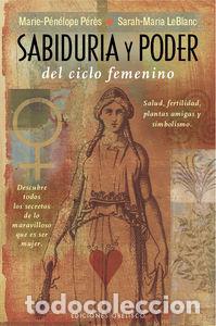 Livros: SABIDURIA Y PODER DEL CICLO FEMENINO - PENELOPE PERES, MARIE