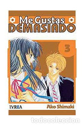 books: ME GUSTAS DEMASIADO 03 (COMIC) - SHIMAKI, AKO