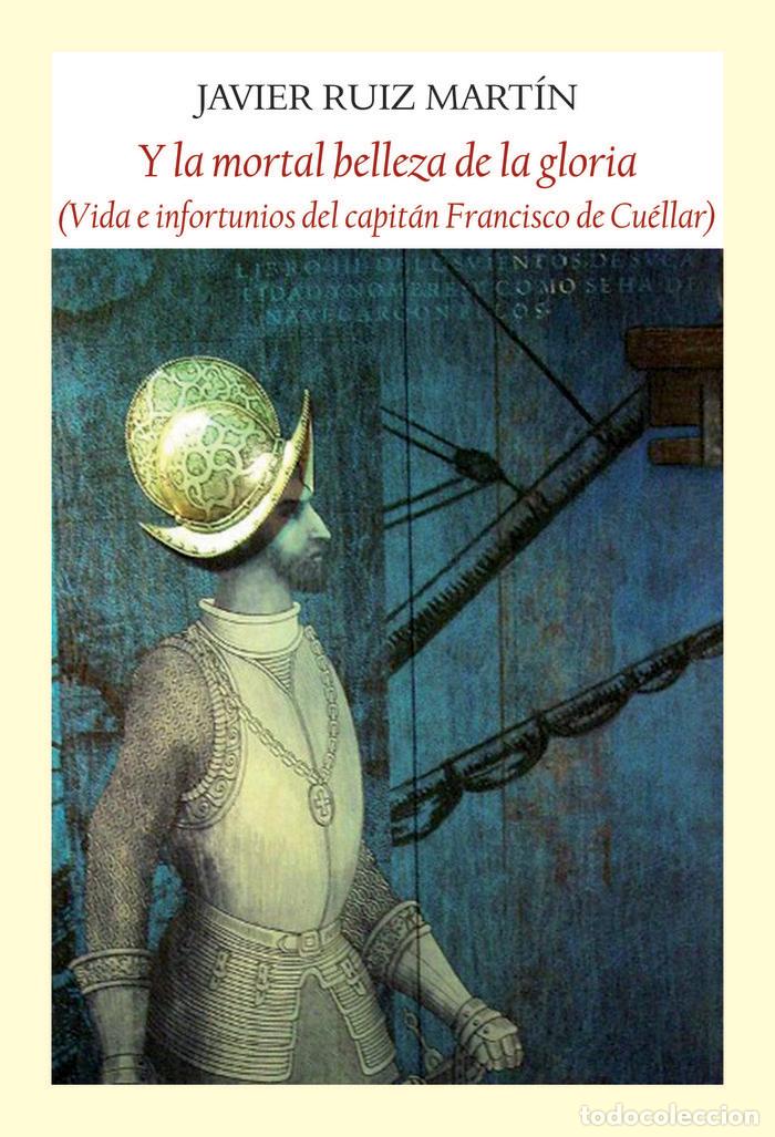 Libri: Y LA MORTAL BELLEZA DE LA GLORIA - RUIZ MARTIN, JAVIER