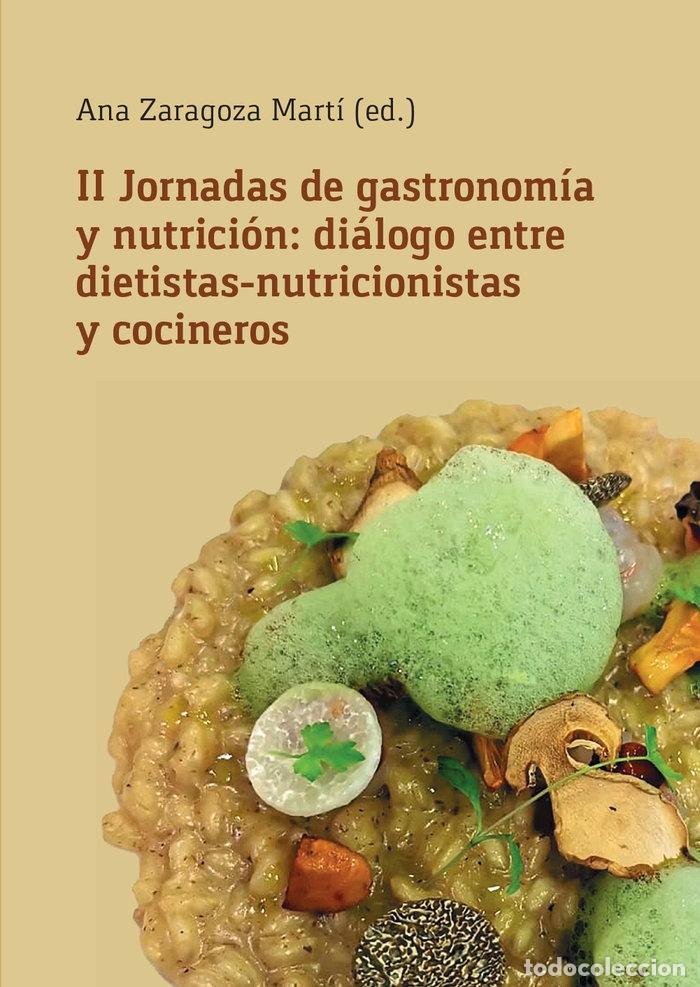 Libri: II JORNADAS DE GASTRONOMIA Y NUTRICION DIALOGO ENTRE DIETIS - ZARAGOZA MARTI, ANA