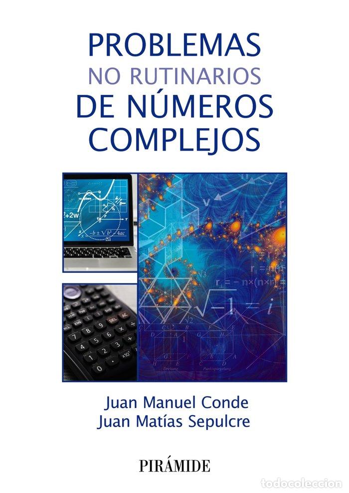 Libros: PROBLEMAS NO RUTINARIOS DE NUMEROS COMPLEJOS - CONDE, JUAN MANUEL