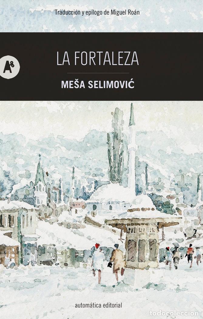 Libros: LA FORTALEZA - SELIMOVIć