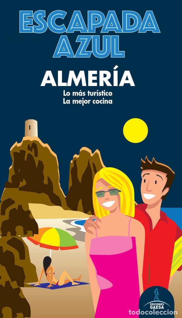 Libros: ALMERIA ESCAPADA - MONREAL, MANUEL