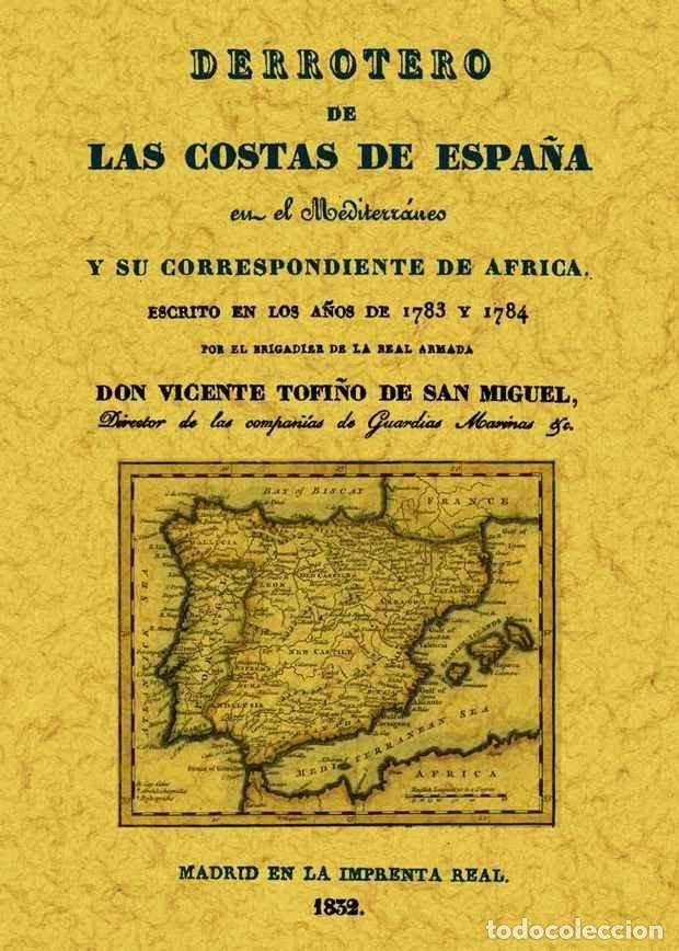 books: DERROTERO DE LAS COSTAS DE ESPA&Ntilde;A EN EL MEDITERRANEO Y SU CO - TOFI&Ntilde;O DE SAN MIGUEL, VICENTE