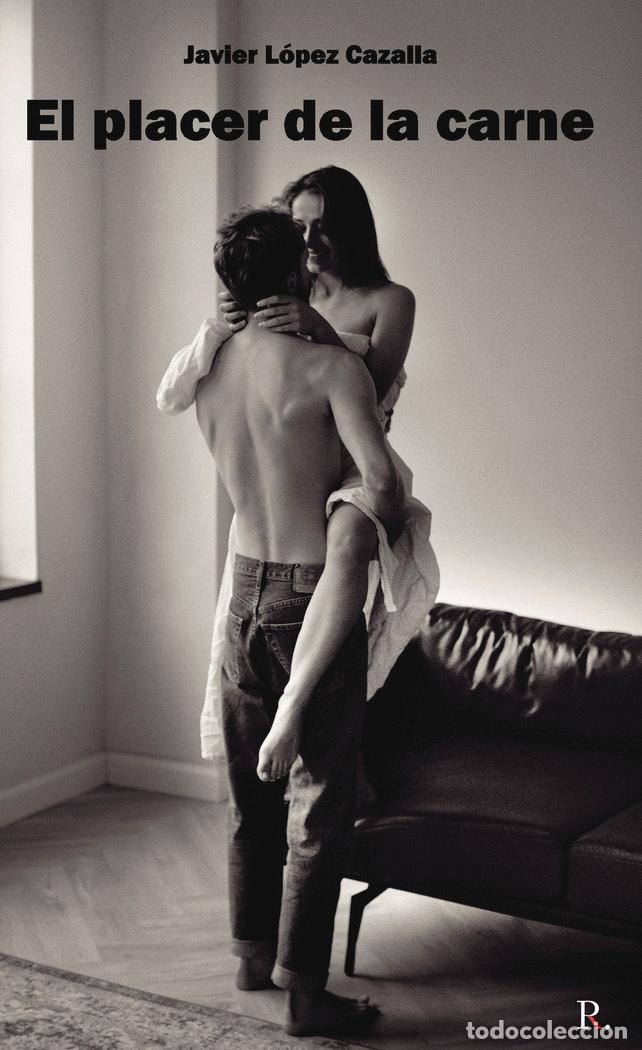 books: EL PLACER DE LA CARNE - LOPEZ CAZALLA, JAVIER