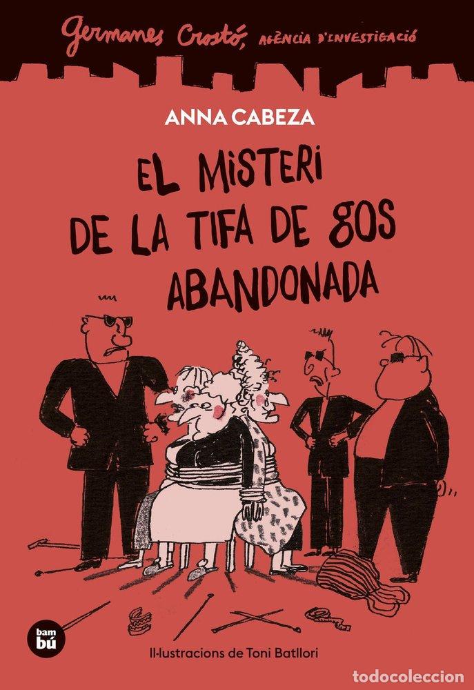 books: GERMANES CROSTO AGENCIA D'INVESTIGACIO EL MISTERI DE LA TI - CABEZA, ANNA