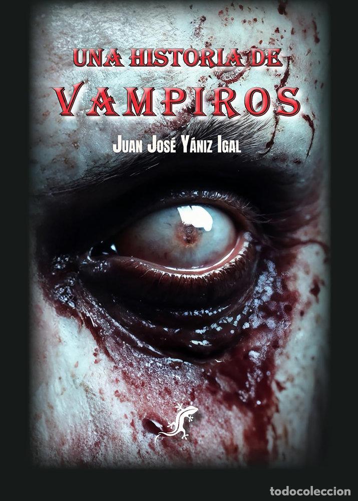 Livros: UNA HISTORIA DE VAMPIROS - YANIZ IGAL, JUAN JOSE
