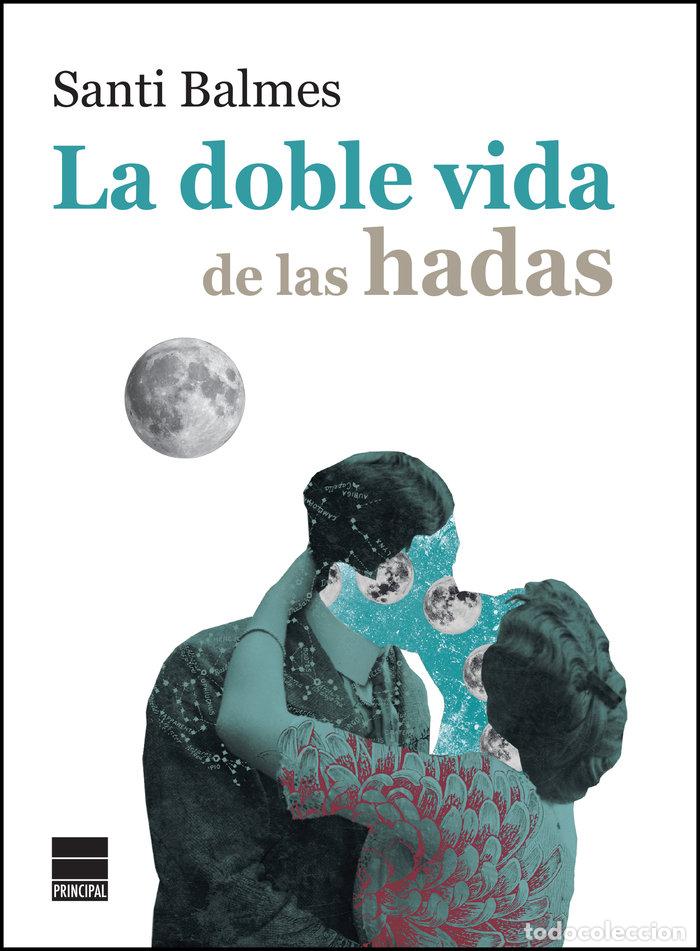 Livros: DOBLE VIDA DE LAS HADAS,LA - BALMES, SANTI