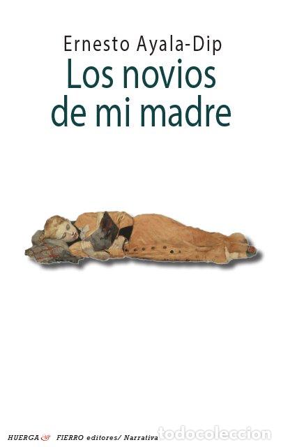 Livres: LOS NOVIOS DE MI MADRE - AYALA-DIP, ERNESTO