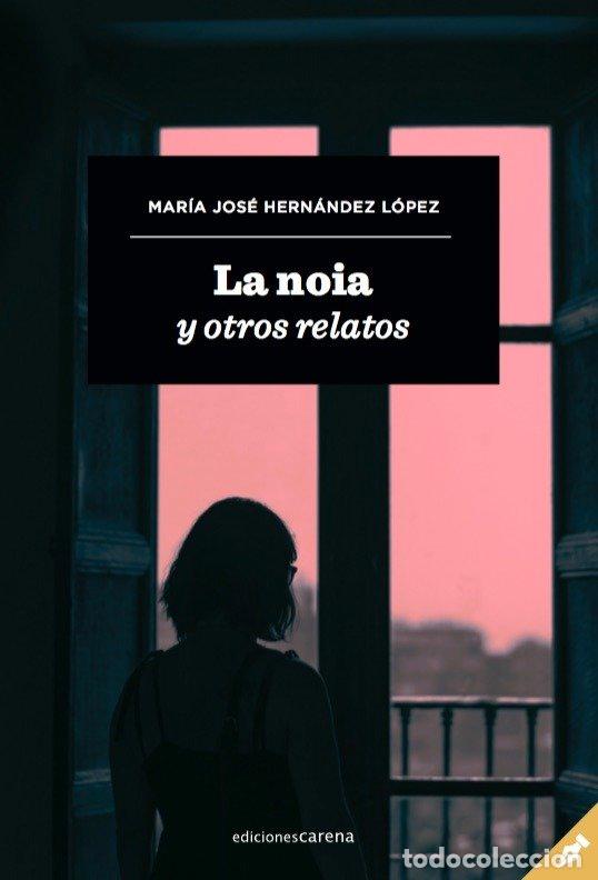 B&uuml;cher: NOIA Y OTROS RELATOS,LA - HERNANDEZ LOPEZ, MARIA JOSE
