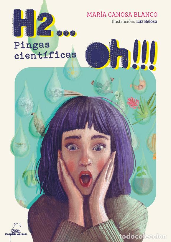 Livros: H2 OH PINGAS CIENTIFICAS - CANOSA BLANCO, MARIA