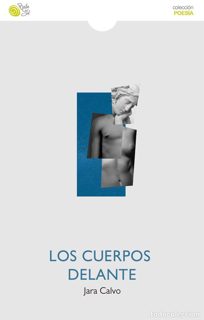 Libri: LOS CUERPOS DELANTE - CALVO, JARA