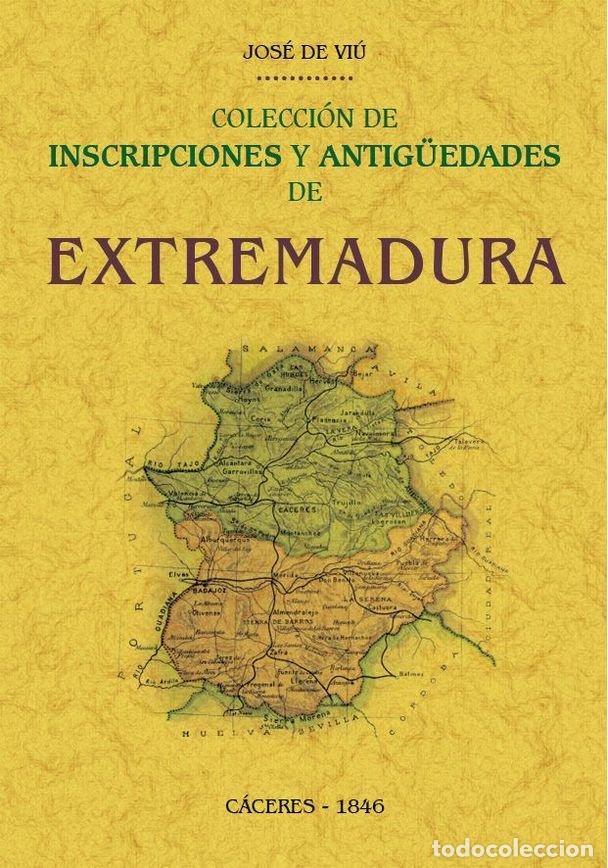 Livres: COLECCION DE INSCRIPCIONES Y ANTIGUEDADES DE EXTREMADURA - VIU, JOSE DE