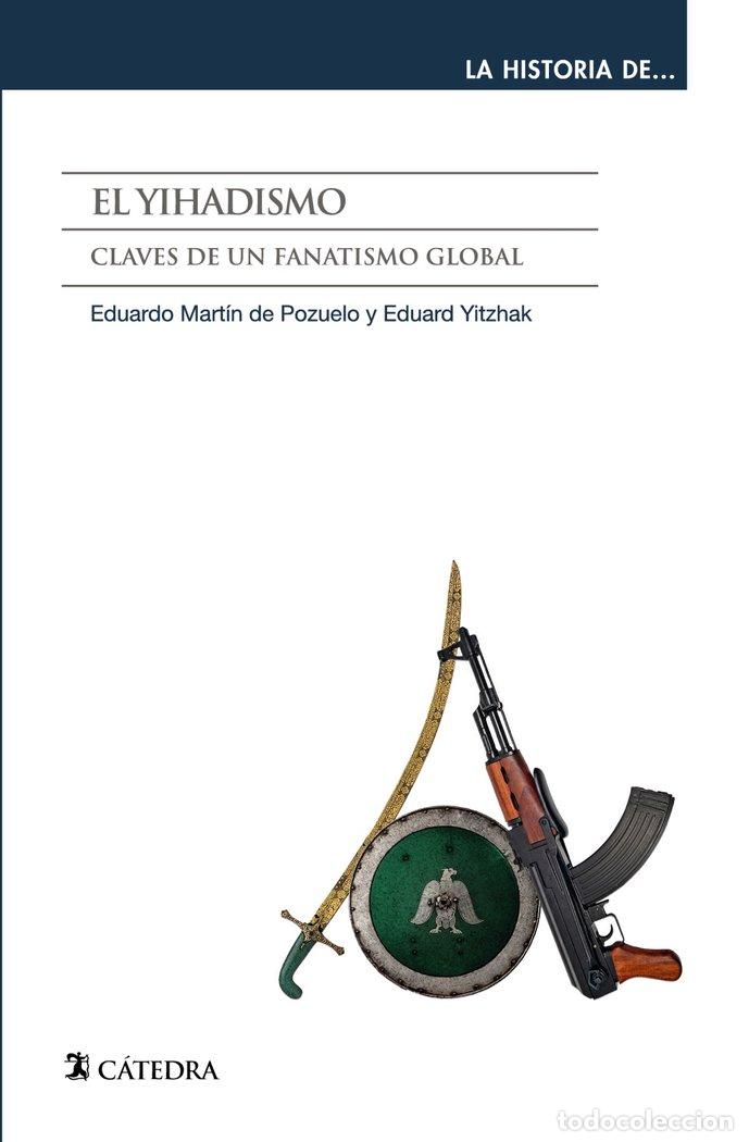 Livres: EL YIHADISMO - MARTIN DE POZUELO, EDUARDO