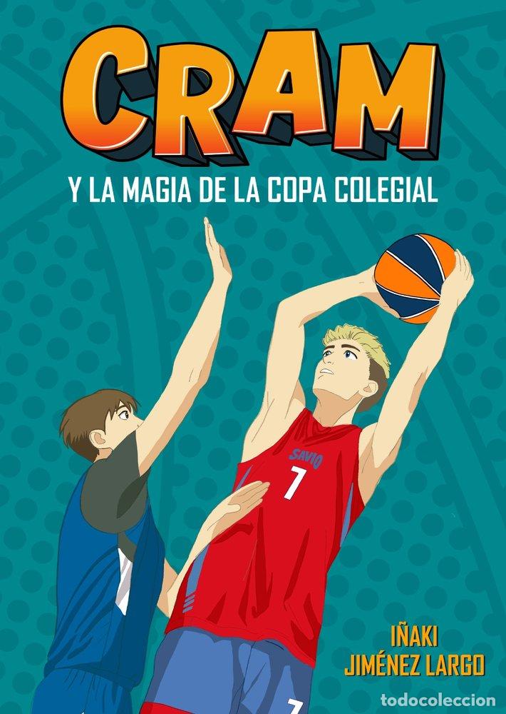 Livres: CRAM Y LA MAGIA DE LA COPA COLEGIAL - JIM&Eacute;NEZ LARGO, I&Ntilde;AKI