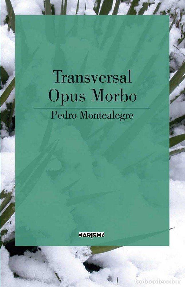 Livres: TRANSVERSAL OPUS MORBO - MONTEALEGRE LATORRE, PEDRO