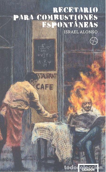 Livres: RECETARIO PARA COMBUSTIONES ESPONTANEAS - ALONSO, ISRAEL