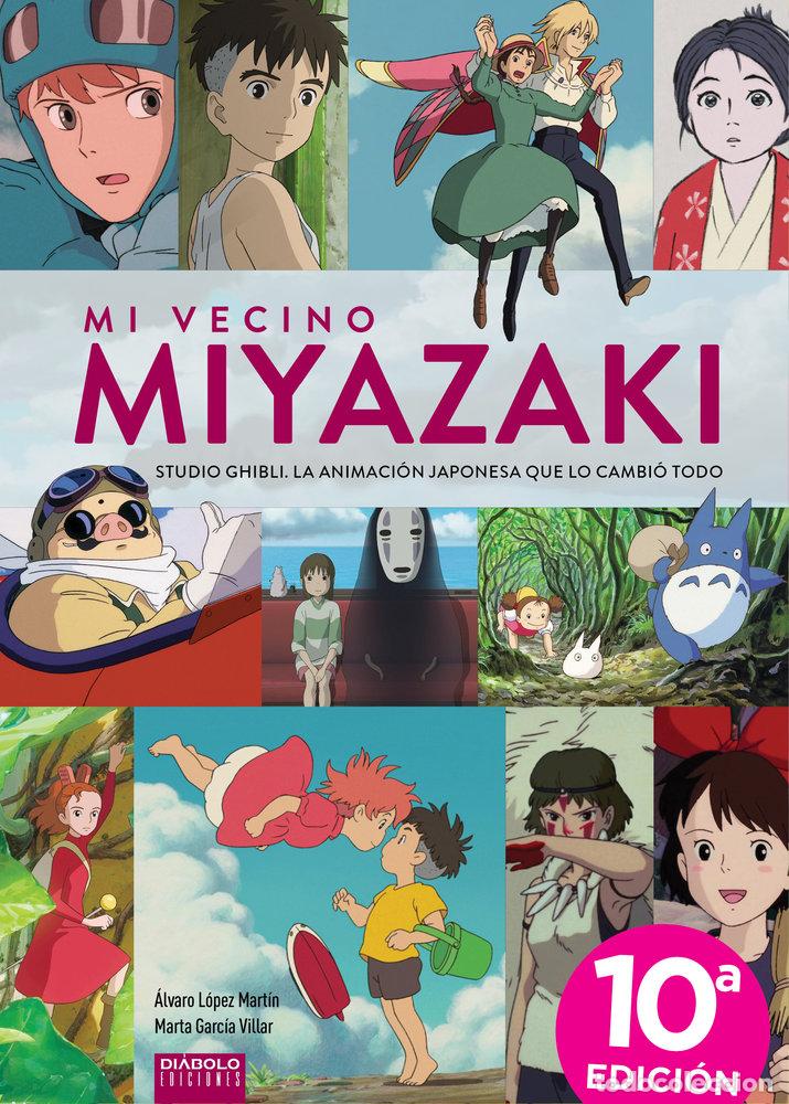 Libros: MI VECINO MIYAZAKI STUDIO GHIBLI LA ANIMACION JAPONESA QUE - ALVARO LOPEZ MARTIN