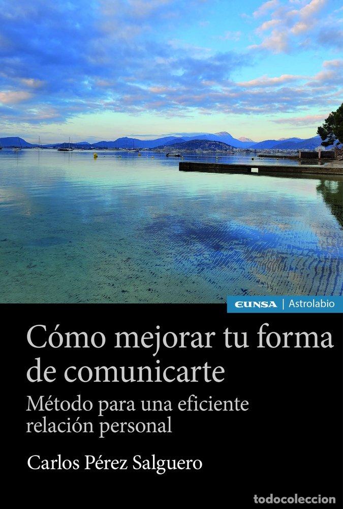 Libros: COMO MEJORAR TU MANERA DE COMUNICARTE - CARLOS PEREZ SALGUERO