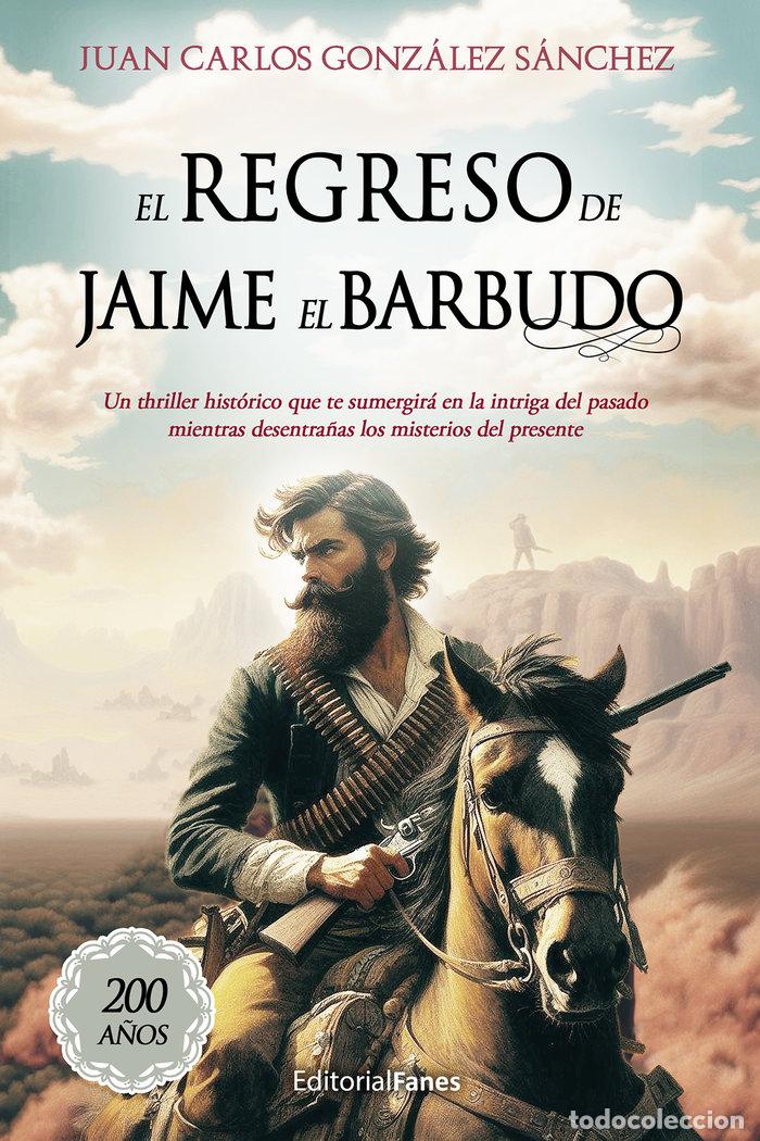Libros: EL REGRESO DE JAIME EL BARBUDO - GONZALEZ SANCHEZ, JUAN CARLOS