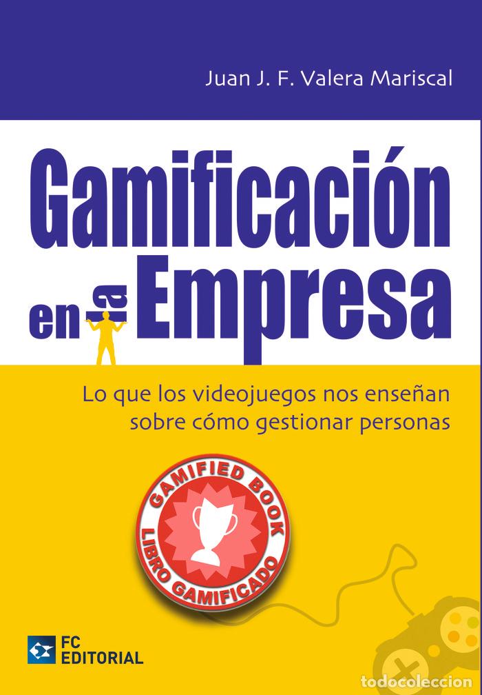 Libros: GAMIFACION EN LA EMPRESA - VALERA MARISCAL, JUAN J.F.