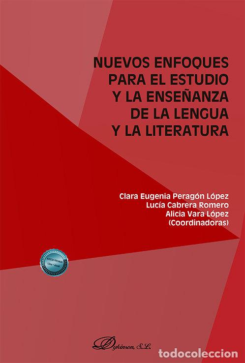 Libros: NUEVOS ENFOQUES PARA EL ESTUDIO Y LA ENSE&Ntilde;ANZA DE LA LENGUA - PERAGON LOPEZ, CLARA EUGENIA