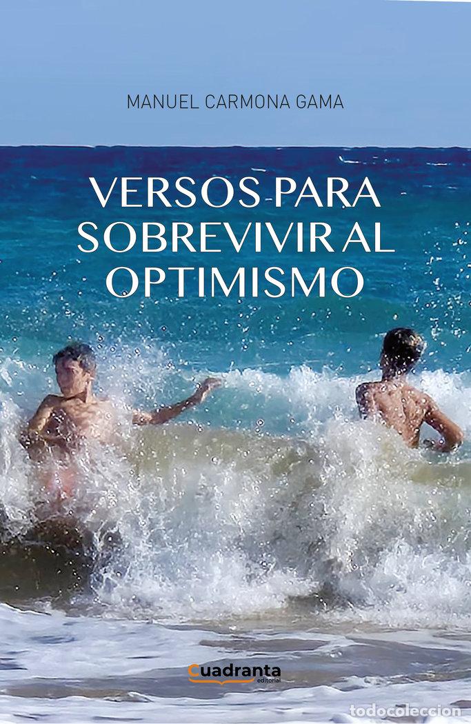 Libros: VERSOS PARA SOBREVIVIR AL OPTIMISMO - CARMONA GAMA, MANUEL
