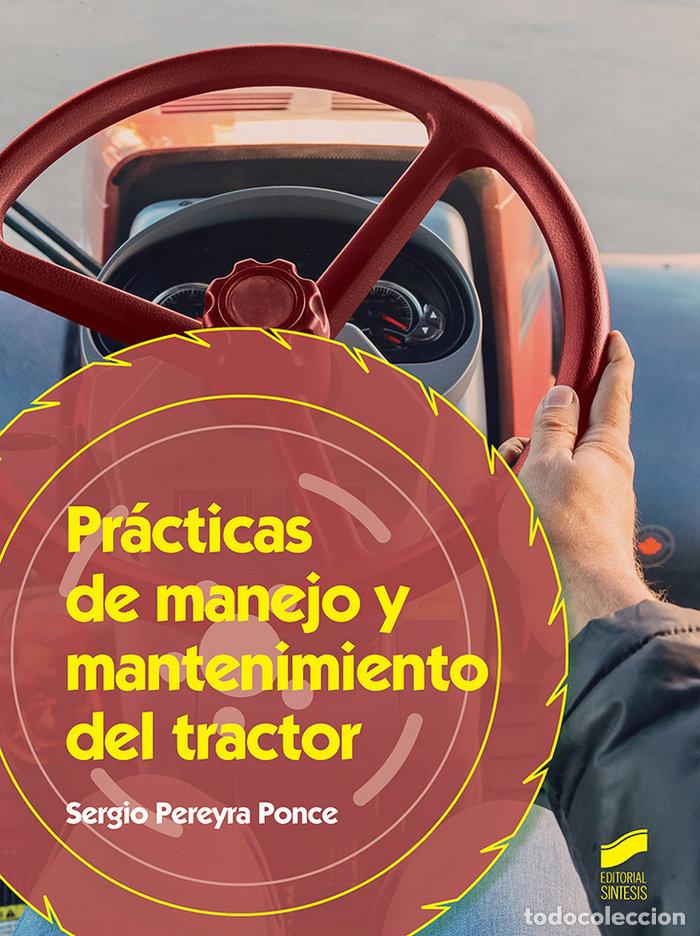 Libros: PRACTICAS DE MANEJO Y MANTENIMIENTO DEL TRACTOR - PEREYRA PONCE, SERGIO