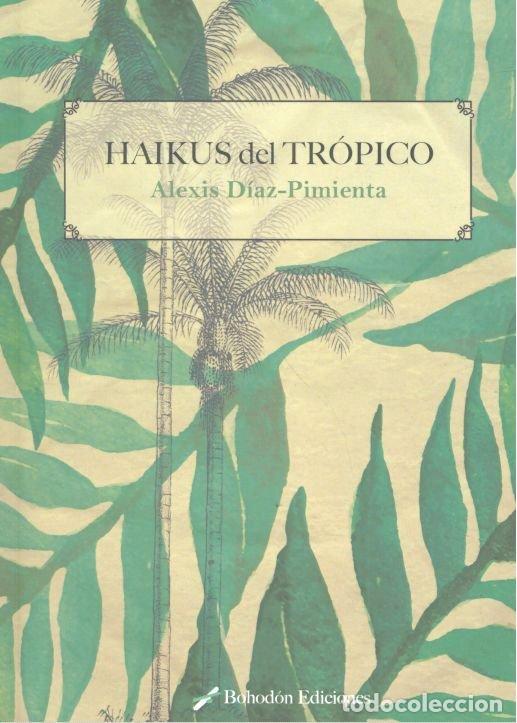 Libros: HAIKUS DEL TROPICO - DIAZ PIMIENTA, ALEXIS