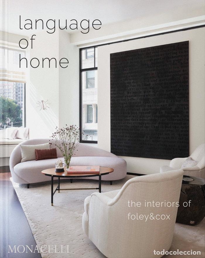 Libros: LANGUAGE OF HOME THE INTERIORS OF FOLEY & COX - COX