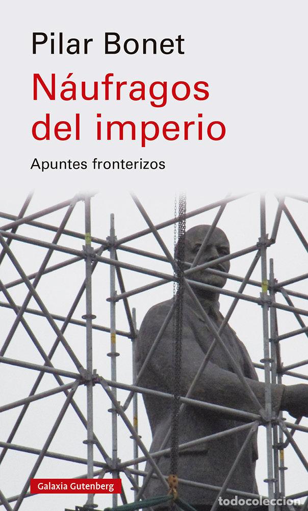 Libri: NAUFRAGOS DEL IMPERIO - BONET, PILAR