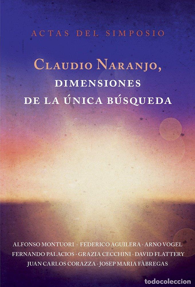 Libri: CLAUDIO NARANJO, DIMENSIONES DE LA UNICA BUSQUEDA - NARANJO, CLAUDIO