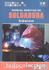 Livres: MANUAL PRACTICO SOLDADURA BASICO - CARPINTERO PINO, JOSE MARIA