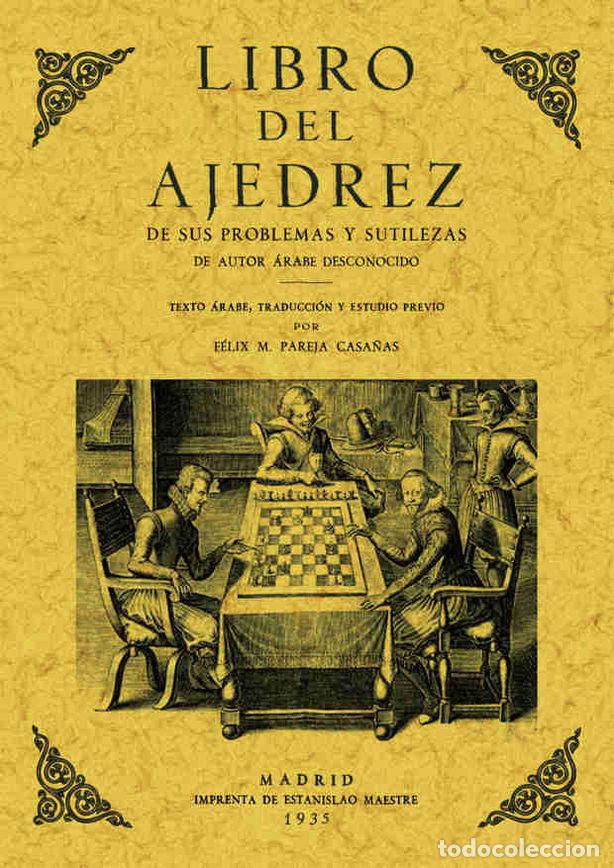 books: LIBRO DEL AJEDREZ. DE SUS PROBLEMAS Y SUTILEZAS - AUTOR ARABE DESCONOCIDO