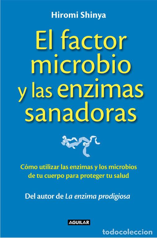 books: FACTOR MICROBIO Y LAS ENZIMAS SANADORAS,EL - SHINYA, HIROMI