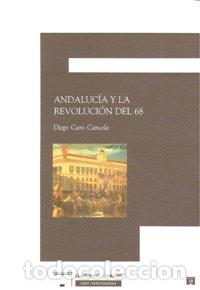 books: ANDALUCIA Y LA REVOLUCION DEL 68 - CARO CANCELA, DIEGO