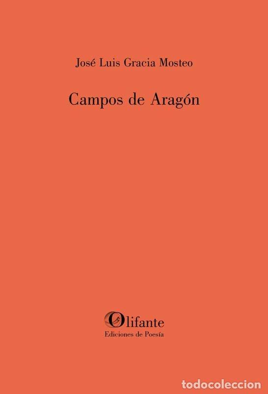Libros: CAMPOS DE ARAGON - GRACIA MOSTEO, JOSE LUIS
