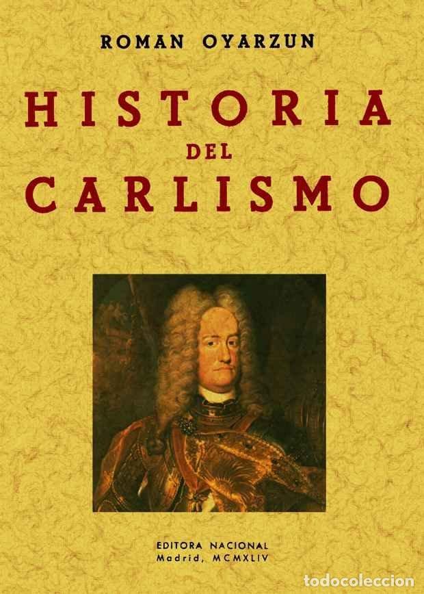 Libros: HISTORIA DEL CARLISMO - OYARZUN, ROMAN