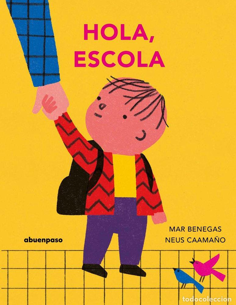 Libros: HOLA ESCOLA - BENEGAS, MAR