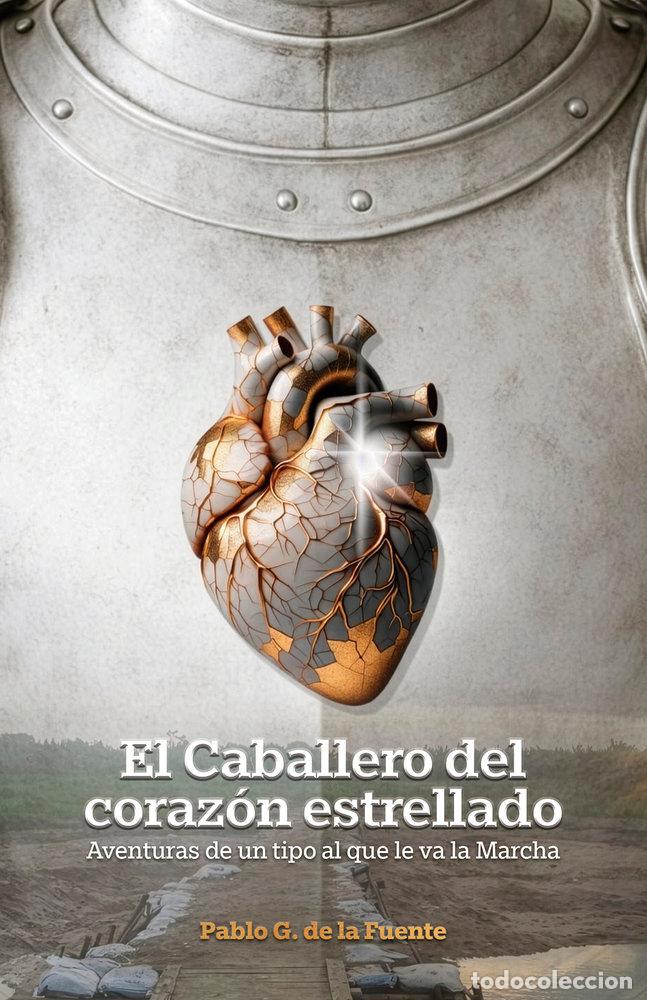 Libros: EL CABALLERO DEL CORAZON ESTRELLADO - GARCIA DE LA FUENTE, PABLO